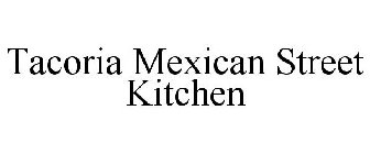 TACORIA MEXICAN STREET KITCHEN