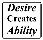 DESIRE CREATES ABILITY