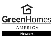 GREENHOMES AMERICA NETWORK