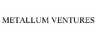 METALLUM VENTURES