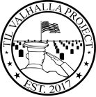 TIL VALHALLA PROJECT EST. 2017