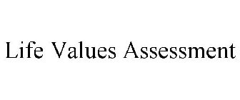 LIFE VALUES ASSESSMENT