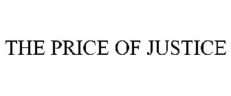 THE PRICE OF JUSTICE