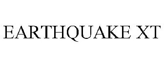 EARTHQUAKE XT