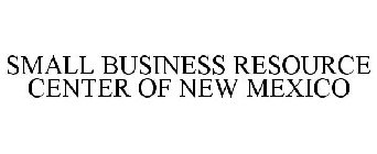 SMALL BUSINESS RESOURCE CENTER OF NEW MEXICO