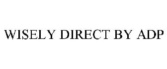 WISELY DIRECT BY ADP