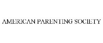 AMERICAN PARENTING SOCIETY