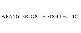WRANGLER ROOTED COLLECTION