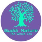 GUDDI NATURE THE WHOLE YOU