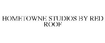 HOMETOWNE STUDIOS BY RED ROOF