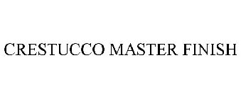 CRESTUCCO MASTER FINISH