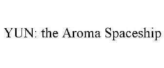 YUN: THE AROMA SPACESHIP