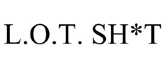 L.O.T. SH*T