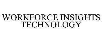 WORKFORCE INSIGHTS TECHNOLOGY