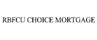 RBFCU CHOICE MORTGAGE