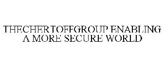 THECHERTOFFGROUP ENABLING A MORE SECURE WORLD