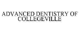 ADVANCED DENTISTRY OF COLLEGEVILLE