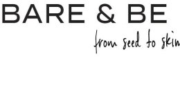 BARE & BE FROM SEED TO SKIN