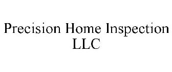 PRECISION HOME INSPECTION LLC