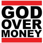 GOD OVER MONEY