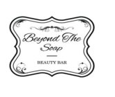 BEYOND THE SOAP BEAUTY BAR