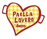 PAELLA LOVERS BY ANETO
