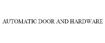 AUTOMATIC DOOR AND HARDWARE