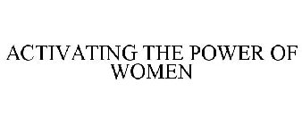 ACTIVATING THE POWER OF WOMEN