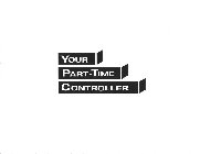 YOUR PART-TIME CONTROLLER