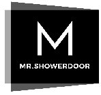 M MR.SHOWERDOOR