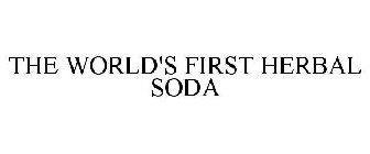 THE WORLD'S FIRST HERBAL SODA