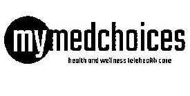 MYMEDCHOICES HEALTH AND WELLNESS TELEHEALTH CARE