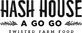 HASH HOUSE A GO GO TWISTED FARM FOOD