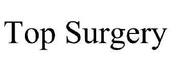 TOP SURGERY