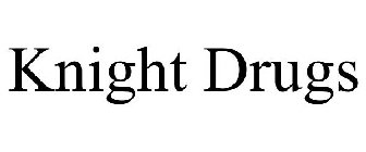 KNIGHT DRUGS