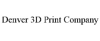 DENVER 3D PRINT COMPANY