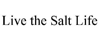 LIVE THE SALT LIFE
