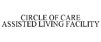 CIRCLE OF CARE ASSISTED LIVING FACILITY