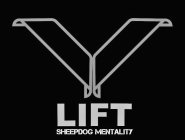 LIFT SHEEPDOG MENTALITY