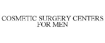 COSMETIC SURGERY CENTERS FOR MEN