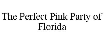 THE PERFECT PINK PARTY OF FLORIDA