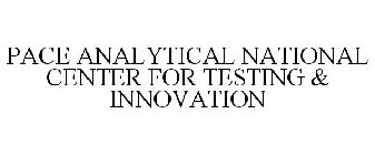 PACE ANALYTICAL NATIONAL CENTER FOR TESTING & INNOVATION