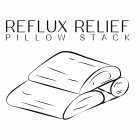 REFLUX RELIEF PILLOW STACK