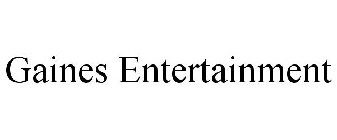 GAINES ENTERTAINMENT