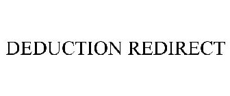 DEDUCTION REDIRECT