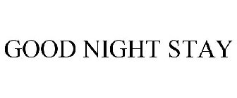 GOODNIGHT STAY