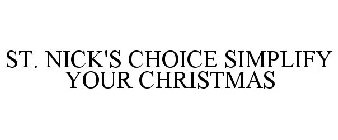 ST. NICK'S CHOICE SIMPLIFY YOUR CHRISTMAS
