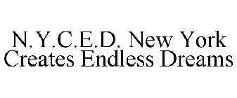 N.Y.C.E.D. NEW YORK CREATES ENDLESS DREAMS