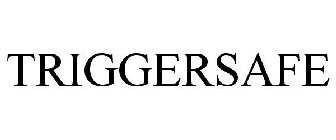 TRIGGERSAFE
