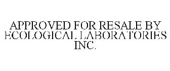 APPROVED FOR RESALE BY ECOLOGICAL LABORATORIES INC.